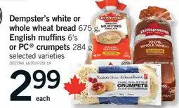 Fortinos DEMPSTER'S WHITE OR WHOLE WHEAT BREAD, 675 G, ENGLISH MUFFINS, 6'S OR PC CRUMPETS, 284 G offer