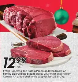 Sobeys Fresh Boneless Top Sirloin Premium Oven Roast or Family Size Grilling Steaks offer