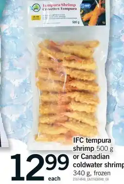 Fortinos IFC TEMPURA SHRIMP 500 G OR CANADIAN COLDWATER SHRIMP, 340G offer