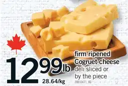 Fortinos FIRM RIPENED COGRUET CHEESE offer