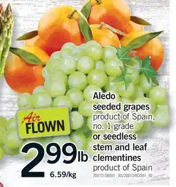 Fortinos ALEDO SEEDED GRAPES OR SEEDLESS STEM AND LEAF CLEMENTINES offer