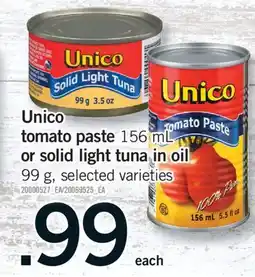Fortinos UNICO TOMATO PASTE, 156 mL or SOLID LIGHT TUNA IN OIL, 99 g offer