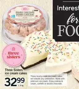 Fortinos THREE SISTERS ICE CREAM CAKES, 1.3 kg offer