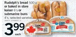 Fortinos RUDOLPH'S BREAD 500 G OR BAKED IN STORE KAISER 6'S OR SUBMARINE BUNS, 4'S offer