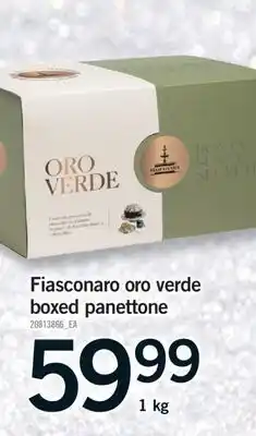 Fortinos FIASCONARO ORO VERDE BOXED PANETTONE, 1 KG offer