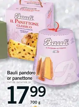 Fortinos BAULI PANDORO OR PANETTONE, 700 g offer