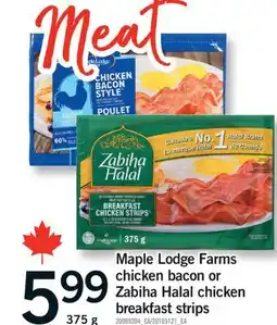 Fortinos MAPLE LODGE FARMS CHICKEN BACON OR ZABIHA HALAL CHICKEN BREAKFAST STRIPS, 375 g offer