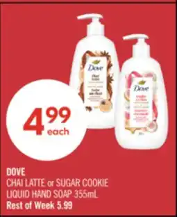 Shoppers Drug Mart DOVE CHAI LATTE or SUGAR COOKIE LIQUID HAND SOAP 355mL offer