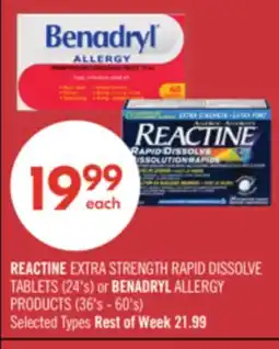 Shoppers Drug Mart REACTINE EXTRA STRENGTH RAPID DISSOLVE TABLETS (24's) or BENADRYL ALLERGY PRODUCTS (36's - 60's) offer