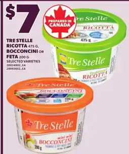 Loblaws TRE STELLE RICOTTA 475 G, BOCCONCINI FETA 200 G offer