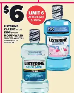 Loblaws LISTERINE CLASSIC, 1 L OR KIDS, 500 ML MOUTHWASH offer