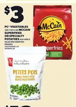 Loblaws PC VEGETABLES 300-750 G OR MCCAIN SUPERFRIES OR SPECIALTY POTATOES 454-800 G offer