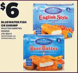 Loblaws BLUEWATER FISH OR SHRIMP, 210-600 G offer