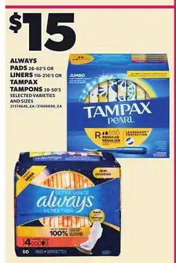 Loblaws ALWAYS PADS 26-62'S OR LINERS 116-216'S TAMPAX TAMPONS 38-50'S offer