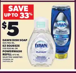 Loblaws DAWN DISH SOAP 825/982 ML, EZ SQUEEZE 535/650 ML OR POWERWASH REFILL 473 ML offer