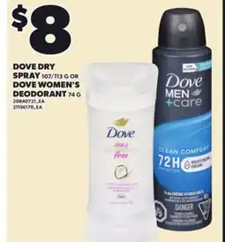 Loblaws DOVE DRY SPRAY 107/113G OR DOVE WOMEN'S DEODORANT 74G offer