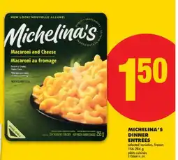 No Frills MICHELINA'S DINNER ENTRÉES, 156-284 g offer