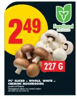 No Frills PC SLICED or WHOLE, WHITE or CREMINI MUSHROOMS, 227 G offer