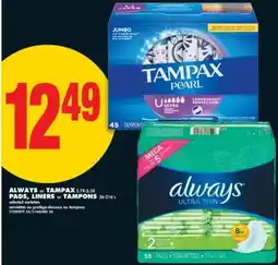 No Frills ALWAYS or TAMPAX 2.7X-3.5X PADS, LINERS or TAMPONS 26-216' s offer