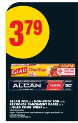 No Frills ALCAN FOIL 50 ft, NON-STICK FOIL 25 ft, REYNOLDS PARCHMENT PAPER 35 ft or GLAD CLING WRAP 60 m offer