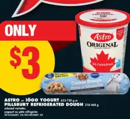 No Frills ASTRO or iÖGO YOGURT, 625-750 g or PILLSBURY REFRIGERATED DOUGH, 318-468 g offer