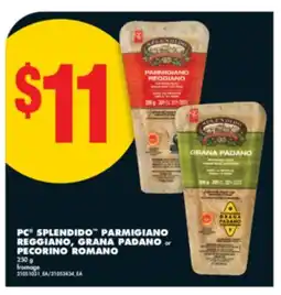 No Frills PC SPLENDIDO PARMIGIANO REGGIANO, GRANA PADANO or PECORINO ROMANO, 250 g offer