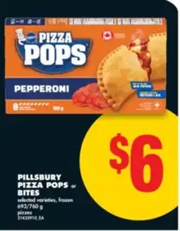 No Frills PILLSBURY PIZZA POPS OR BITES, 693/760 G offer