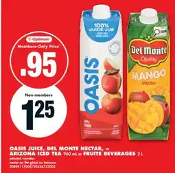 No Frills OASIS JUICE, DEL MONTE NECTAR, OR ARIZONA ICED TEA, 960 mL OR FRUITE BEVERAGES, 2 L offer