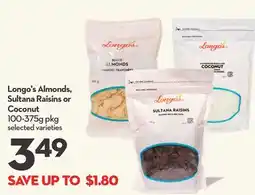 Longo's Longo's Almonds, Sultana Raisins or Coconut offer