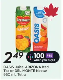 Sobeys OASIS Juice, ARIZONA Iced Tea or DEL MONTE Nectar offer