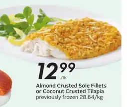 Sobeys Almond Crusted Sole Fillets or Coconut Crusted Tilapia offer