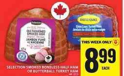 Food Basics SELECTION SMOKED BONELESS HALF HAM OR BUTTERBALL TURKEY HAM offer