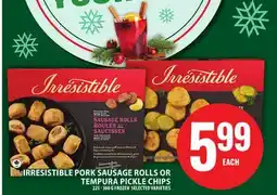 Food Basics IRRESISTIBLE PORK SAUSAGE ROLLS OR TEMPURA PICKLE CHIPS offer