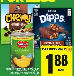 Food Basics QUAKER DIPPS OR CHEWY BARS OR DEL MONTE CANNED FRUIT offer