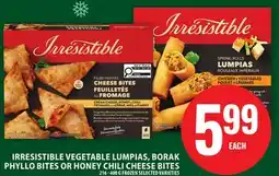 Food Basics IRRESISTIBLE VEGETABLE LUMPIAS, BORAK PHYLLO BITES OR HONEY CHILI CHEESE BITES offer