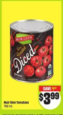 Chalo FreshCo Muir Glen Tomatoes 796 mL offer