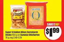 Chalo FreshCo Super Q Golden Bihon Cornstarch Sticks 454 g or Sunasia Chicharron 70 g offer
