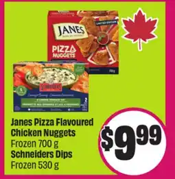 Chalo FreshCo Janes Pizza Flavoured Chicken Nuggets Frozen 700 g Schneiders Dips Frozen 530 g offer