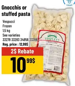 Mayrand Gnocchis or stuffed pasta Vespucci offer