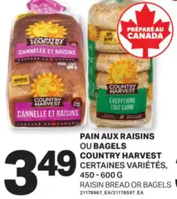 L'Intermarché PAIN AUX RAISINS OU BAGELS COUNTRY HARVEST | RAISIN BREAD OR BAGELS, 450-600 G offer