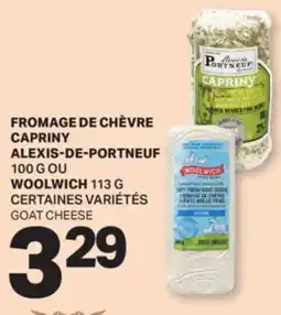 L'Intermarché FROMAGE DE CHÈVRE CAPRINY ALEXIS-DE-PORTNEUF, 100 G OU WOOLWICH, 113G offer