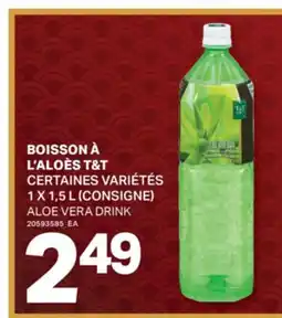 L'Intermarché BOISSON À L'ALOÈS T&T | ALOE VERA DRINK offer