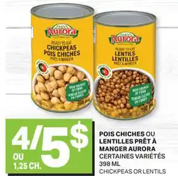L'Intermarché POIS CHICHES OU LENTILLES PRÊT À MANGER AURORA | CHICKPEAS OR LENTILS offer