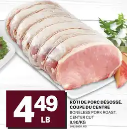 L'Intermarché RÔTI DE PORC DÉSOSSÉ, COUPE DU CENTRE | BONELESS PORK ROAST, CENTER CUT offer