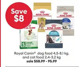 Petsmart Royal Canin dog food 4.5-8.1 kg. and cat food 2.4-3.2 kg offer