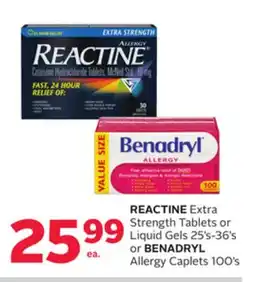 Rexall REACTINE Extra Strength Tablets or Liquid Gels 25's-36's or BENADRYL Allergy Caplets 100's offer
