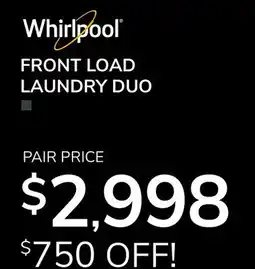 Goemans Appliances WHIRLPOOL FRONT LOAD LAUNDRY DUO offer