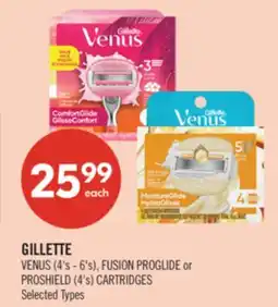 Shoppers Drug Mart GILLETTE VENUS (4's - 6's), FUSION PROGLIDE or PROSHIELD (4's) CARTRIDGES offer