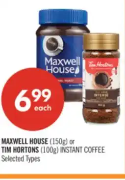 Shoppers Drug Mart MAXWELL HOUSE (150g) or TIM HORTONS (100g) INSTANT COFFEE offer