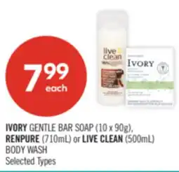 Shoppers Drug Mart IVORY GENTLE BAR SOAP (10 x 90g), RENPURE (710mL) or LIVE CLEAN (500mL) BODY WASH offer